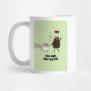 You Are Soy Cute Mug